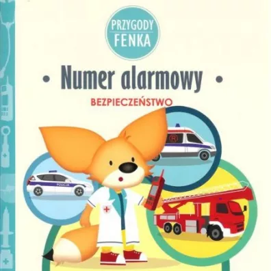 Przygody Fenka. Bezpiecze�stwo. Numer alarmowy - Magdalena Sroka