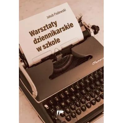 Warsztaty dziennikarskie w szkole - Jakub  Paderewski