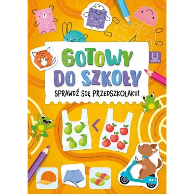 Gotowy do szko�y. Sprawd� si� przedszkolaku - Agata  Gie�czy�ska-Jonik