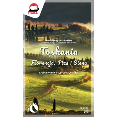Toskania. Florencja, Piza i Siena. Kraina winnic i cyprysowych alei