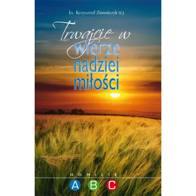Trwajcie w wierze, nadziei, mi�o�ci - Krzysztof Zimo�czyk