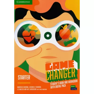 Game Changer Starter. Student's Book and Workbook with Digital Pack - Kate Woodford, Mauricio Shiroma, Paulo Machado, Veronica Teodorov, Liz Walter