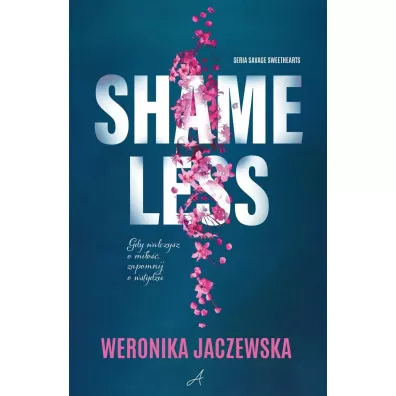 Shameless. Savage Sweethearts. Tom 1 - Weronika  Jaczewska