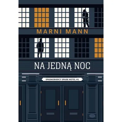 Na jedn� noc. Spadkobiercy Spade Hotel. Tom 1 - Marni Mann