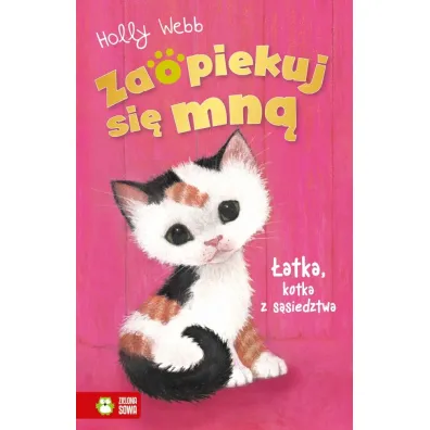 �atka, kotka z s�siedztwa. Zaopiekuj si� mn� - Holly Webb
