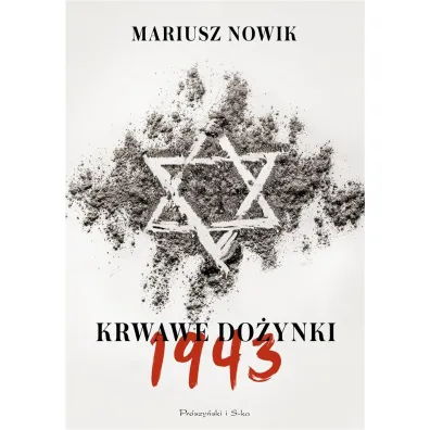 Krwawe do�ynki. 1943 - Mariusz Nowik