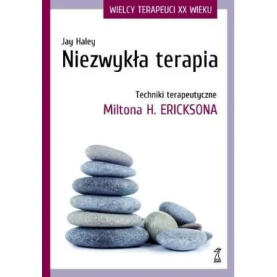 Niezwyk�a terapia. Techniki terapeutyczne Miltona H. Ericksona - Haley Jay