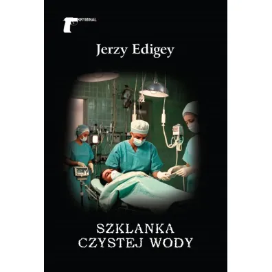 Szklanka czystej wody - Jerzy Edigey