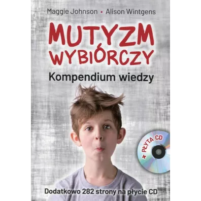 Mutyzm wybi�rczy. Kompendium wiedzy + CD - Alison  Wintgens, Maggie  Johnson