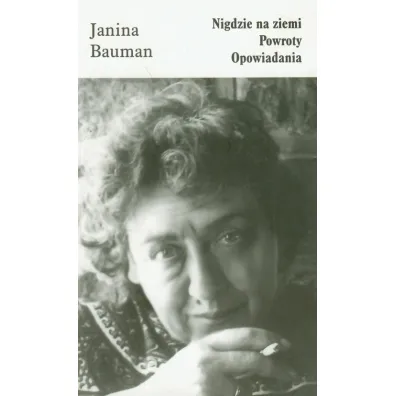 Nigdzie na ziemi. Powroty. Opowiadania - Janina Bauman