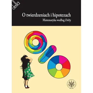 O twierdzeniach i hipotezach. Matematyka wed�ug Delty