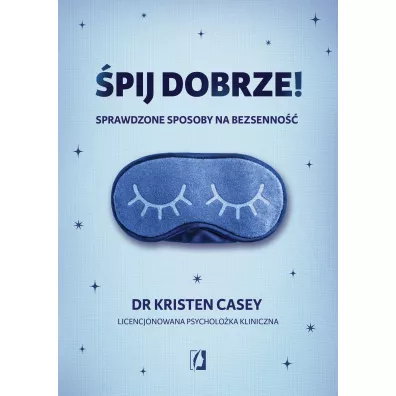 �pij dobrze! Sprawdzone sposoby na bezsenno�� - Kristen Casey