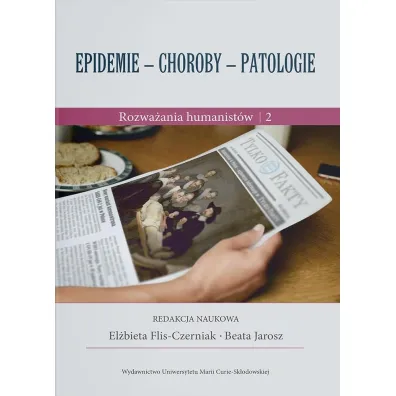 Epidemie &ndash; choroby &ndash; patologie. Rozwa�ania humanist�w cz. 2 - Teresa Parczewska