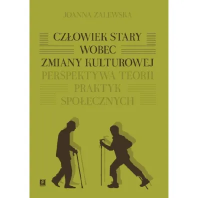 Cz�owiek stary wobec zmiany kulturowej - Joanna Zalewska
