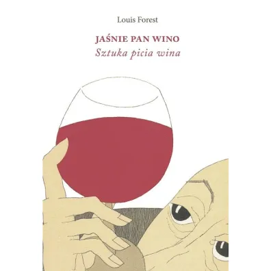 Janie Pan Wino. Sztuka picia wina - Louis Forest