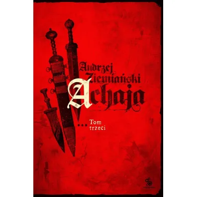 Achaja. Tom 3 - Andrzej Ziemia�ski