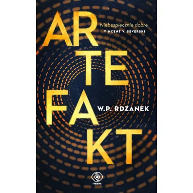 Artefakt. Trylogia AI-gent. Mroczne kody. Tom 3 - W P Rdzanek