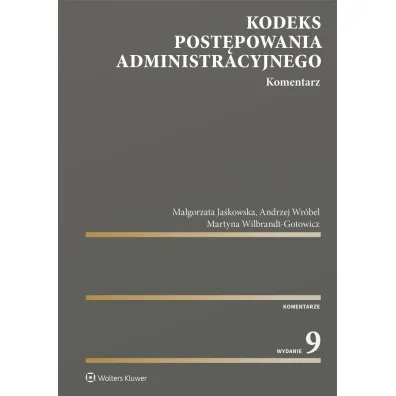 Kodeks post�powania administracyjnego. Komentarz - Andrzej Wr�bel, Ma�gorzata Ja�kowska, Martyna Wilbrandt-Gotowicz