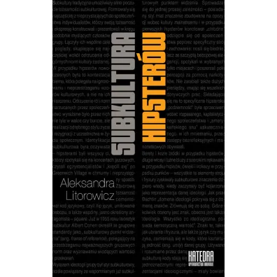 Subkultura hipster�w - Aleksandra Litorowicz
