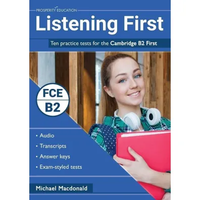 Listening First. Ten practice tests for the Cambridge B2 First - Michael  Macdonald