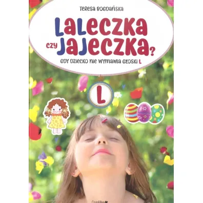 Laleczka czy jajeczka? Gdy dziecko nie wymawia g�oski L - Teresa Bogda�ska