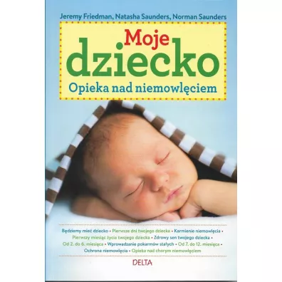 Moje dziecko. Opieka nad niemowl�ciem - Jeremy Friedman, Natasha Saunders, Norman Saunders