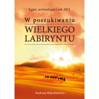 W poszukiwaniu wielkiego labiryntu - Andrzej W�jcikiewicz