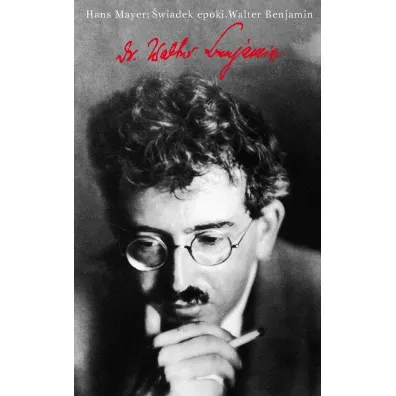 �wiadek epoki Walter Benjamin - Mayer Hans