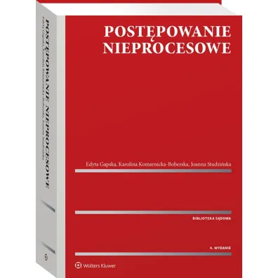 Post�powanie nieprocesowe - Edyta Gapska, Joanna Studzi�ska, Karolina Komarnicka-Boberska