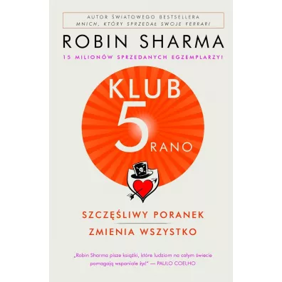Klub 5 rano. Szczliwy poranek zmienia wszystko - Robin Sharma