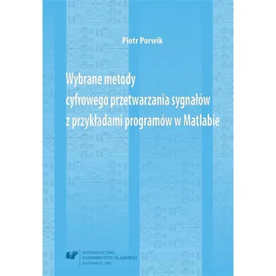 Wybrane metody cyfrowego przetwarzania sygna��w z przyk�adami program�w w Matlabie - Piotr Porwik