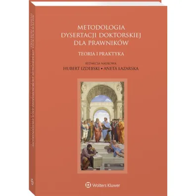 Metodologia dysertacji doktorskiej dla prawnik�w &ndash; teoria i praktyka