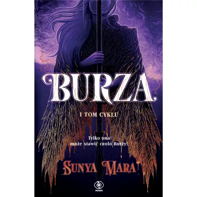 Tylko ona mo�e stawi� czo�o Burzy! Burza. Tom 1 - Sunya Mara