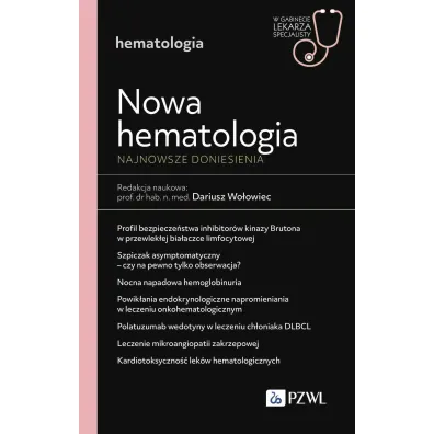 Nowa Hematologia. Najnowsze doniesienia. W gabinecie lekarza specjalisty. Hematologia - Dariusz Wo�owiec