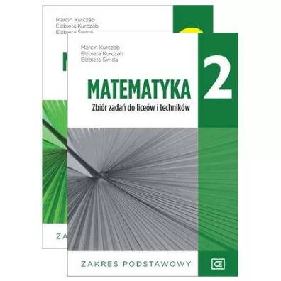 Pakiet: Matematyka 2. Podrcznik i zbir zada dla liceum i technikum. Zakres podstawowy - Elbieta Kurczab, Elbieta wida, Marcin Kurczab