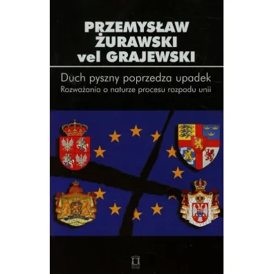 Duch pyszny poprzedza upadek - Przemys�aw �urawski Grajewski