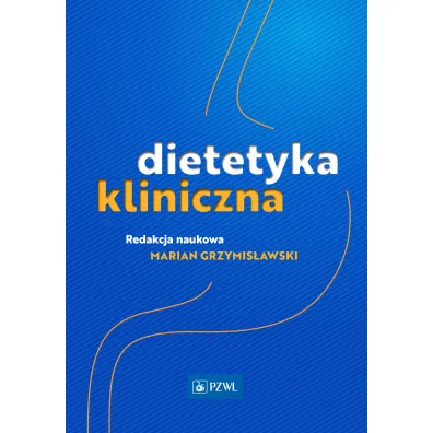 Dietetyka kliniczna - Marian  Grzymis�awski