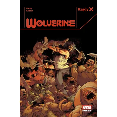Marvel Fresh Rz�dy X. Wolverine. Tom 2