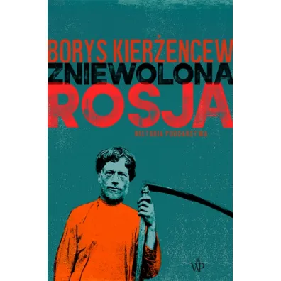 Zniewolona Rosja - Borys  Kier�encew
