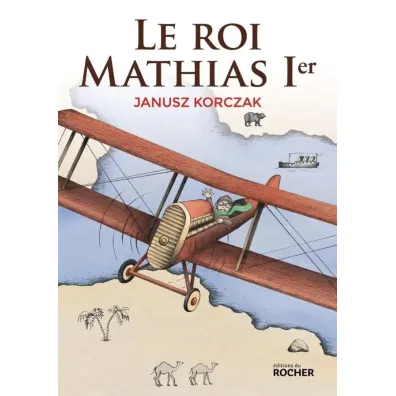 Le roi Mathias Ier - Janusz Korczak