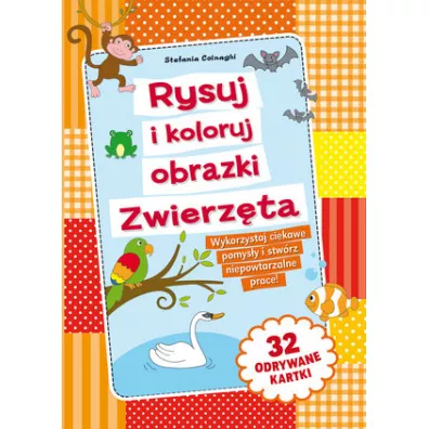 Rysuj i koloruj obrazki Zwierzta - Stefania Colnaghi Ilustr