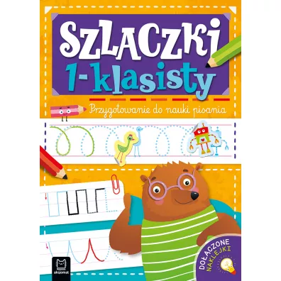 Szlaczki 1-klasisty. Przygotowanie do nauki pisania - Agnieszka Bator