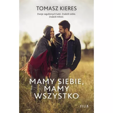 Mamy siebie, mamy wszystko - Tomasz Kieres