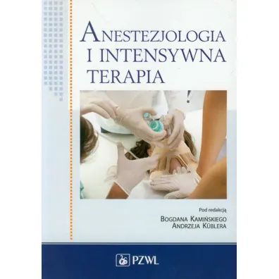 Anestezjologia i intensywna terapia - Andrzej Kubler, Bogdan Kami�ski