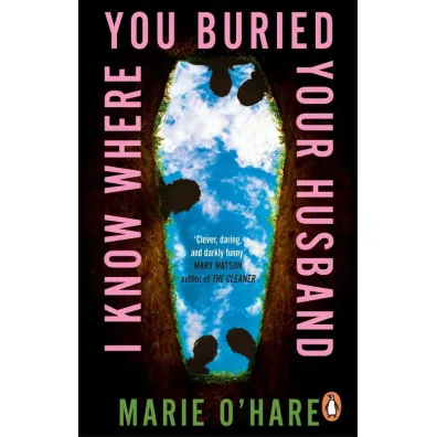 I Know Where You Buried Your Husband - Marie O Hare