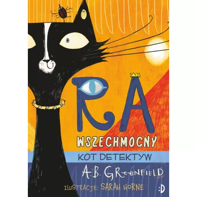 Ra Wszechmocny. Kot detektyw. Tom 1 - Amy Butler Greenfield