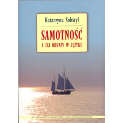 Samotno�� i jej obrazy w j�zyku - Katarzyna Sobstyl