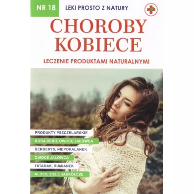 Leki prosto z natury 18 Choroby kobiece