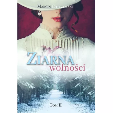 Ziarna wolno�ci. Tom 2 - Marcin  Chyczewski