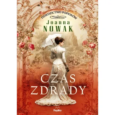 Czas zdrady. Dziedzictwo popio��w. Tom 1 - Joanna Nowak